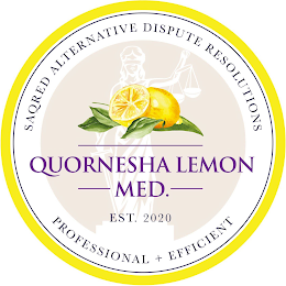 SAQRED ALTERNATIVE DISPUTE RESOLUTIONS QUORNESHA LEMON MED. EST. 2020 PROFESSIONAL + EFFICIENT