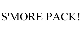 S'MORE PACK!