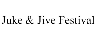 JUKE & JIVE FESTIVAL