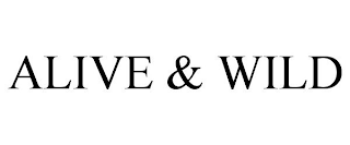 ALIVE & WILD