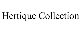 HERTIQUE COLLECTION