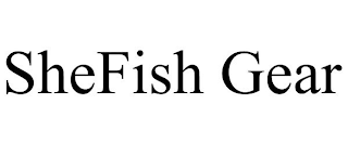 SHEFISH GEAR