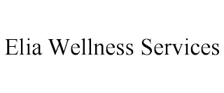 ELIA WELLNESS SERVICES