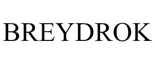 BREYDROK