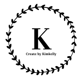 K CREATE BY KIMKELLY