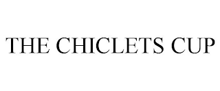 THE CHICLETS CUP