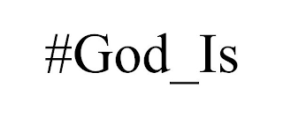 #GOD_IS