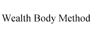 WEALTH BODY METHOD