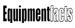 EQUIPMENTFACTS