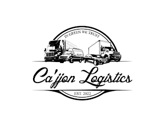 IN GREEN WE TRUST CA'JJON LOGISTICS EST. 2022