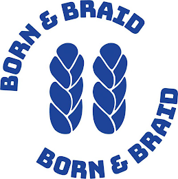 BORN & BRAID BORN & BRAID