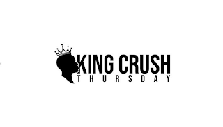 KING CRUSH THURSDAY