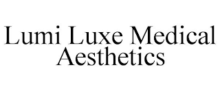 LUMI LUXE MEDICAL AESTHETICS