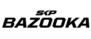 SKP BAZOOKA