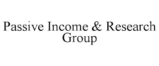 PASSIVE INCOME & RESEARCH GROUP