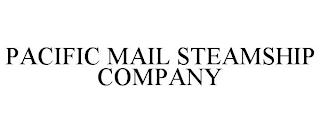 PACIFIC MAIL STEAMSHIP COMPANY