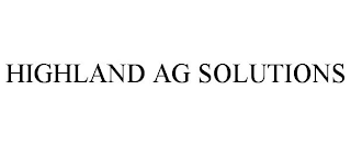 HIGHLAND AG SOLUTIONS