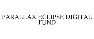 PARALLAX ECLIPSE DIGITAL FUND