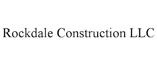 ROCKDALE CONSTRUCTION LLC