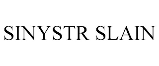 SINYSTR SLAIN