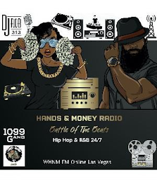 DJROB313 1099GANG HANDS & MONEY RADIO BATTLE OF THE BEATS HIP HOP & R&B 24/7 WHNM FM ONLINE LAS VEGAS