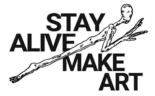 STAY ALIVE MAKE ART