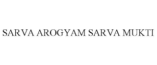 SARVA AROGYAM SARVA MUKTI