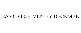 BASICS FOR MEN BY BECKMAN