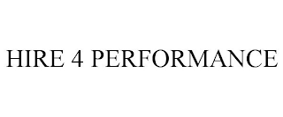 HIRE 4 PERFORMANCE