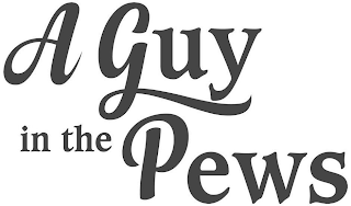 A GUY IN THE PEWS