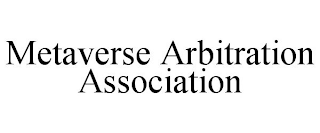 METAVERSE ARBITRATION ASSOCIATION