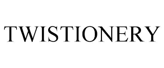 TWISTIONERY