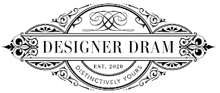 DD DESIGNER DRAM DISTINCTIVELY YOURS EST. 2020