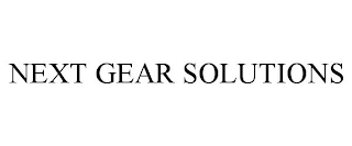 NEXT GEAR SOLUTIONS