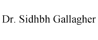 DR. SIDHBH GALLAGHER