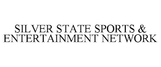 SILVER STATE SPORTS & ENTERTAINMENT NETWORK