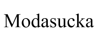 MODASUCKA