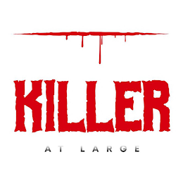 KILLER AT LARGE