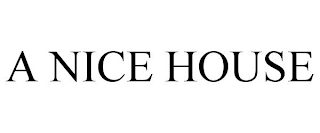 A NICE HOUSE