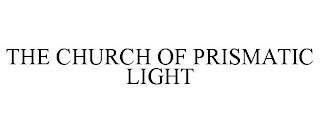 THE CHURCH OF PRISMATIC LIGHT