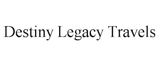 DESTINY LEGACY TRAVELS