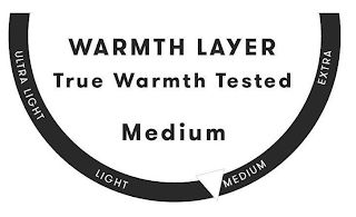 WARMTH LAYER TRUEWARMTH TESTED ULTRA LIGHT LIGHT MEDIUM EXTRA