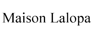 MAISON LALOPA