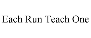 EACH RUN TEACH ONE