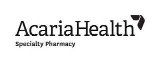 ACARIAHEALTH SPECIALTY PHARMACY