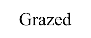 GRAZED