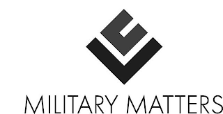 MILITARY MATTERS