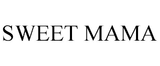 SWEET MAMA