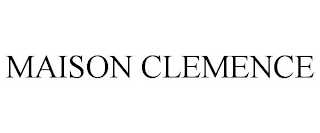 MAISON CLEMENCE