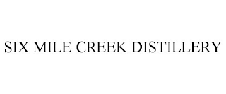 SIX MILE CREEK DISTILLERY